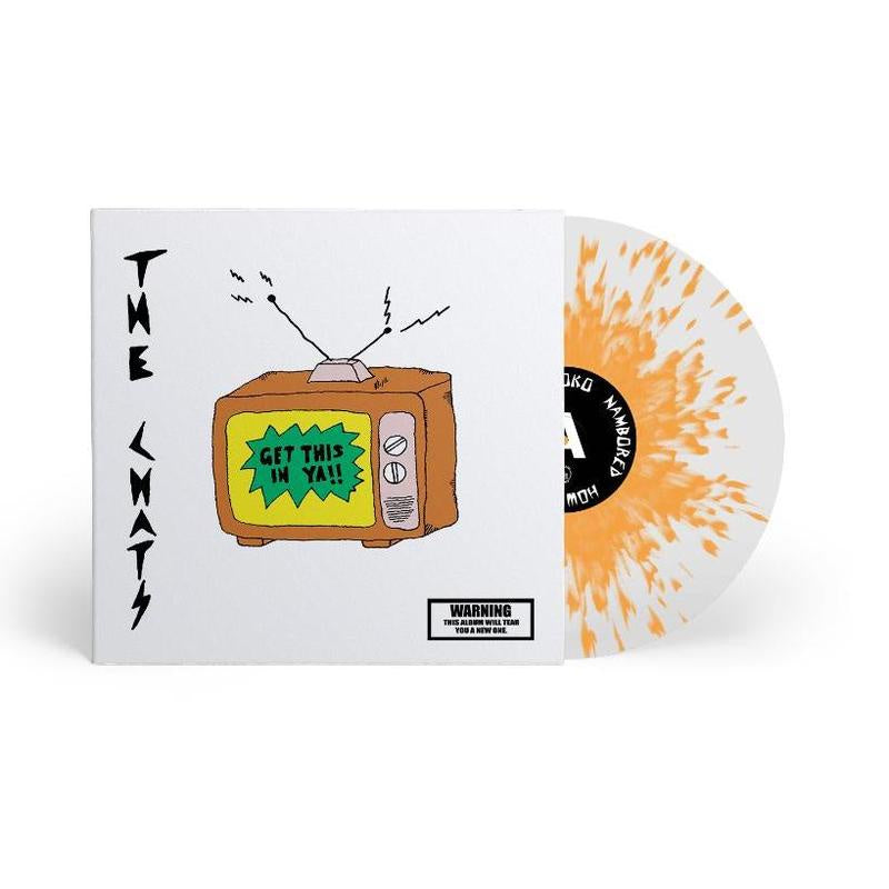 Chats - Get This In Ya Clear W/ Orange Splatter Coloured Vinyl LP