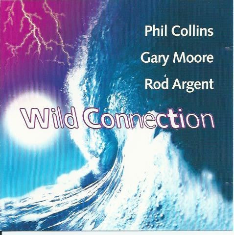 Phil Collins, Gary Moore & Rod Argent – Wild Connection CD