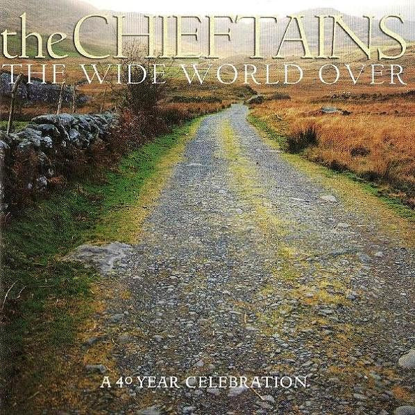 Chieftains – The Wide World Over (A 40 Year Celebration) CD