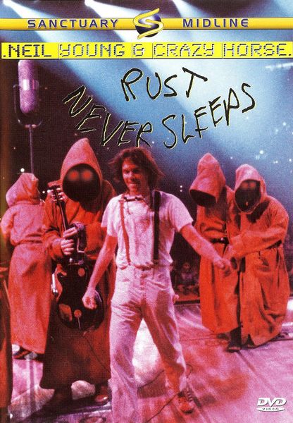 Neil Young & Crazy Horse – Rust Never Sleeps DVD
