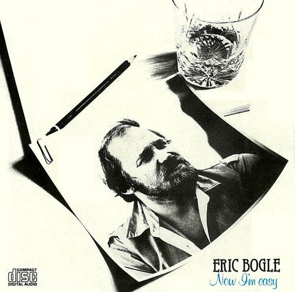 Eric Bogle – Now I'm Easy CD
