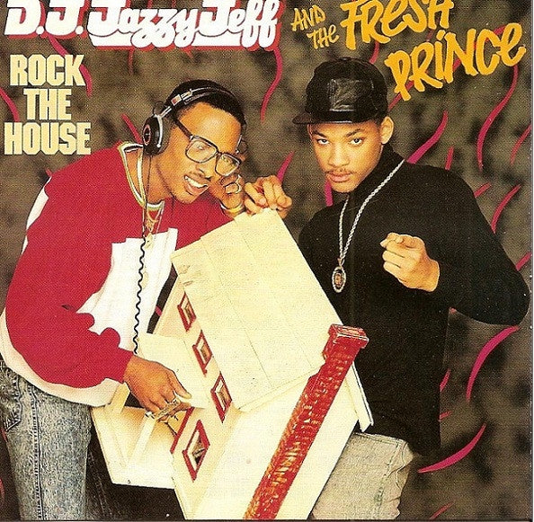 D.J. Jazzy Jeff and the Fresh Prince - Rock the House