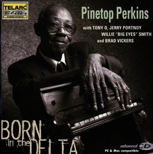 Pinetop Perkins With Tony O, Jerry Portnoy, Willie "Big Eyes" Smith & Brad Vickers ‎– Born In The Delta CD
