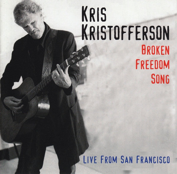 Kris Kristofferson – Broken Freedom Song - Live From San Francisco CD