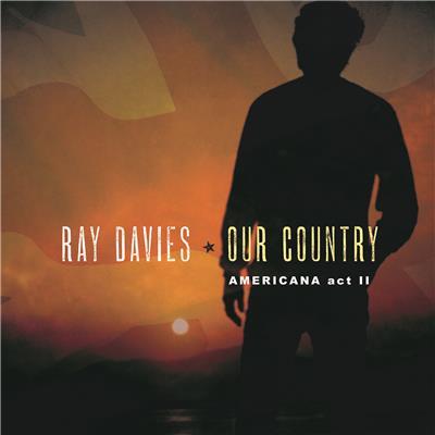 Ray Davies - Our Country - Americana Act 2 CD (New)
