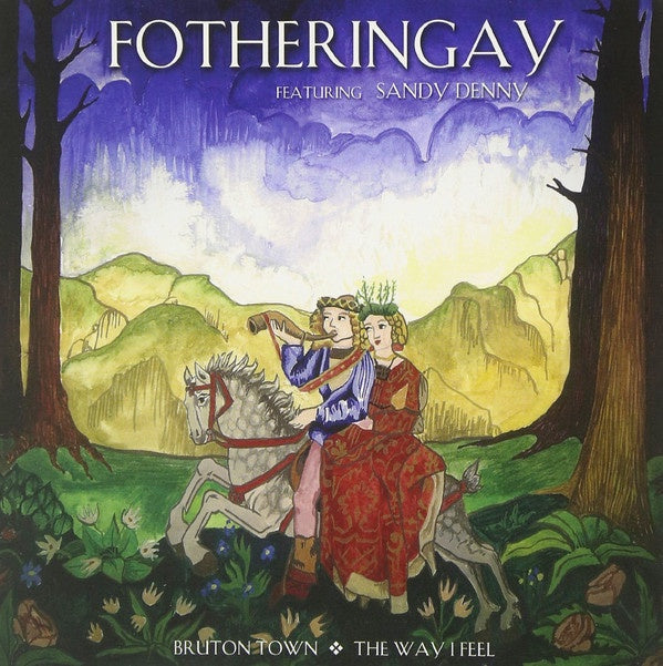 Fotheringay - Bruton Town / The Way I Feel 7" Vinyl Single