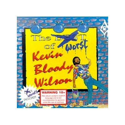 Kevin Bloody Wilson - The Worst Of Kevin Bloody Wilson CD