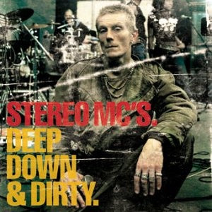 Stereo MC's - Deep Down & Dirty CD
