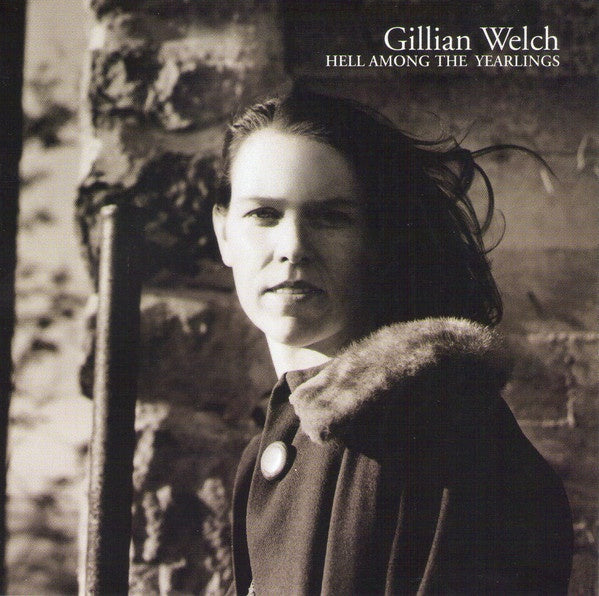 Gillian Welch - Hell Among The Yearlings CD