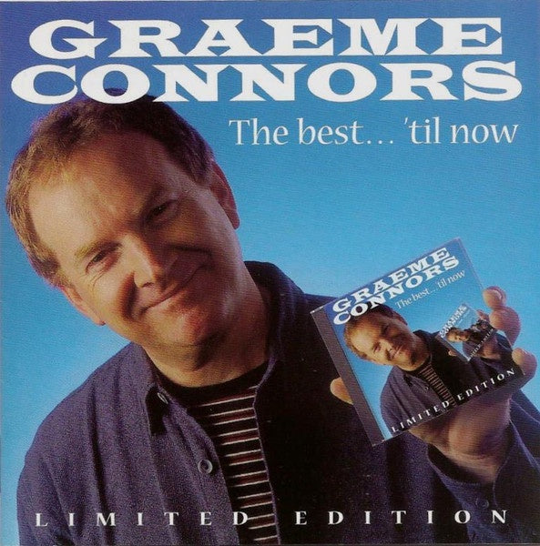 Graeme Connors – The Best... 'Til Now Limited Edition CD