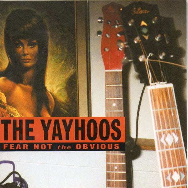Yayhoos – Fear Not The Obvious CD