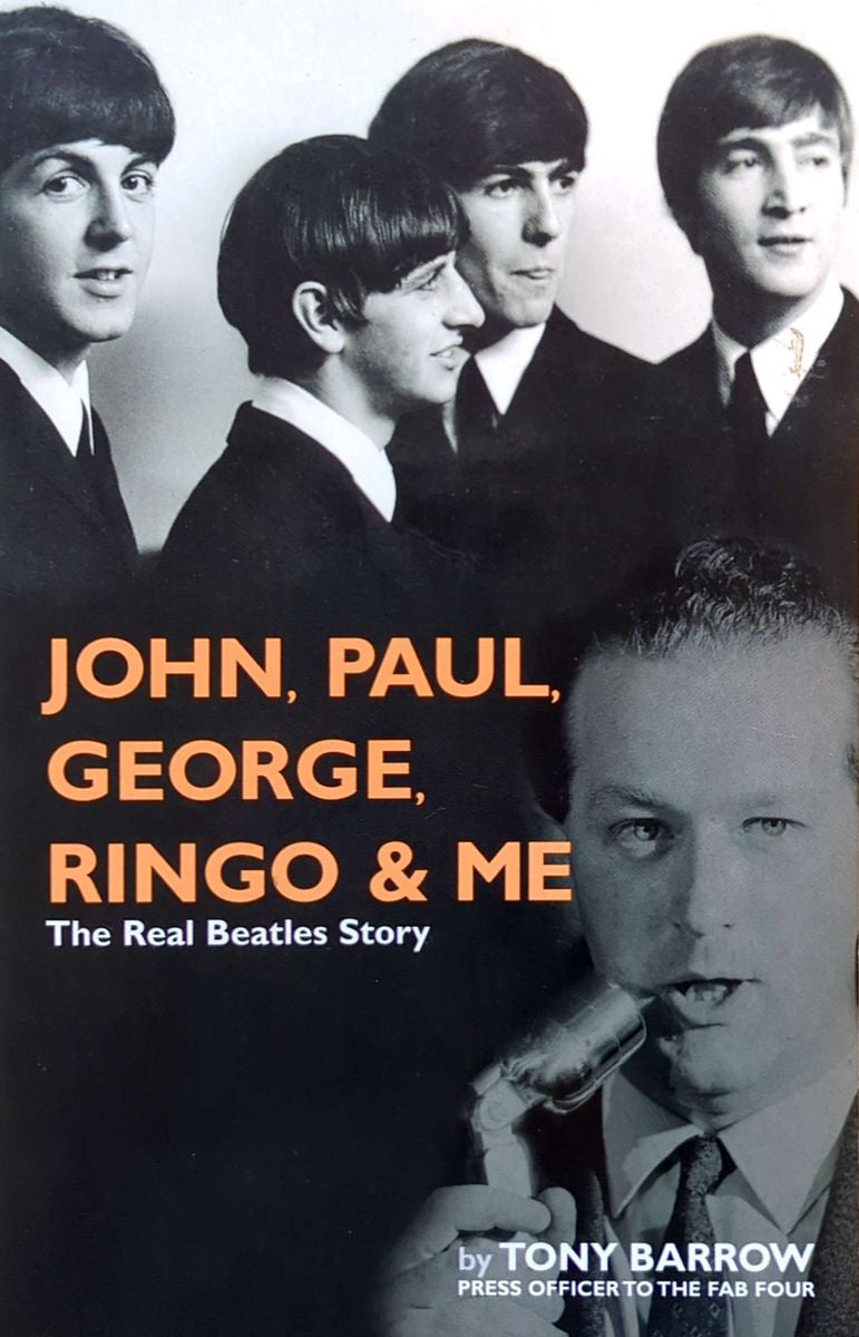 Tony Barrow - John, Paul, George, Ringo & Me: The Real Beatles Story Paperback Book (2006)