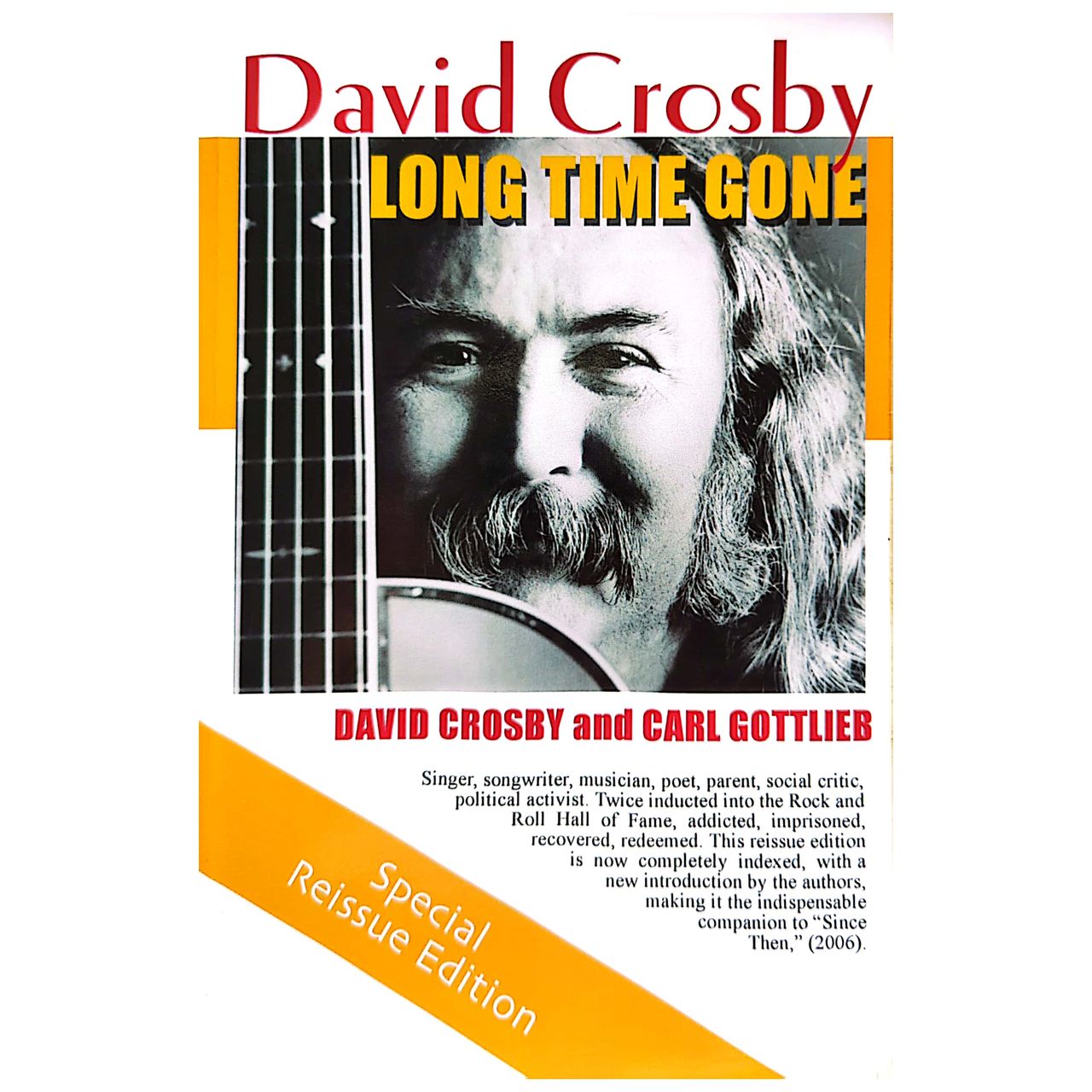 David Crosby & Carl Gottlieb - 2007 Long Time Gone: David Crosby Autobiography Special Reissue Ed Book  (Used)