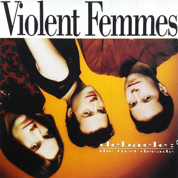 Violent Femmes – Debacle: The First Decade CD