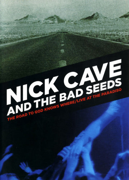 Nick Cave & The Bad Seeds - The Road To God Knows Where / Live At The Paradiso 2DVD