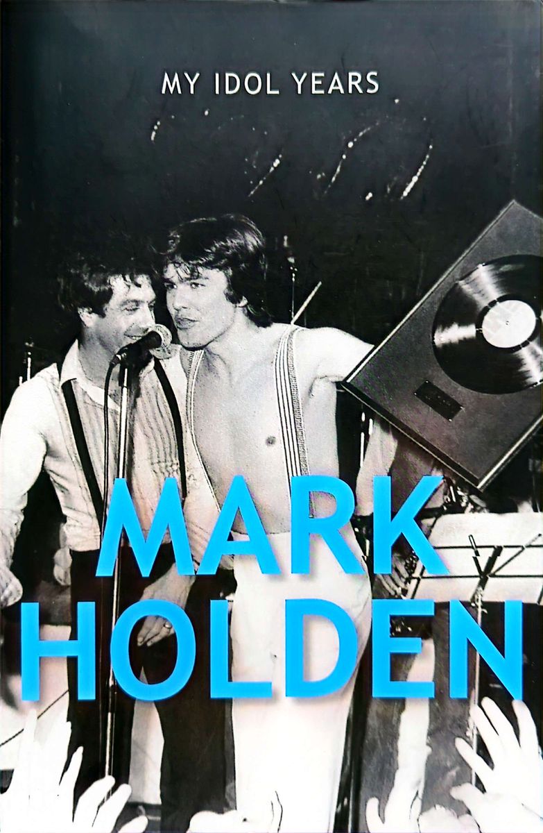 Mark Holden - My Idol Years Paperback Book (2017)
