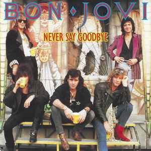 Bon Jovi - Never Say Goodbye 7" Vinyl Single (Used)