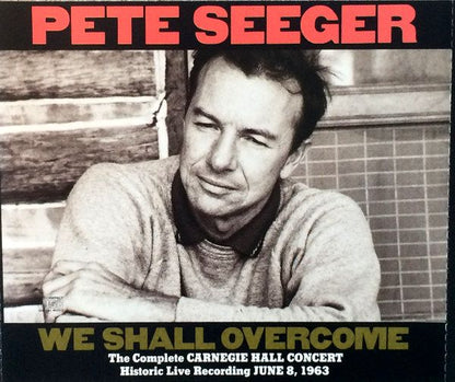 Pete Seeger – We Shall Overcome: The Complete Carnegie Hall Concert: Historic Recording June 8 1963 Fatcase 2CD