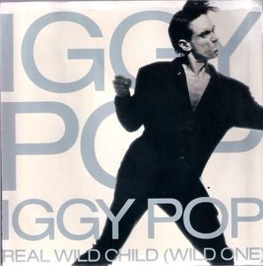 Iggy Pop - Real Wild Child (Wild One) 7" Vinyl Single (Used)