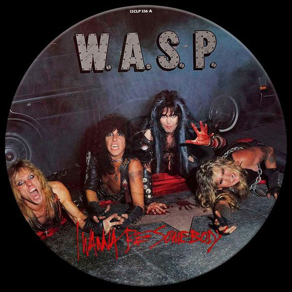 W.A.S.P. - I Wanna Be Somebody RSD2022 Picture Disc 12" Vinyl Single