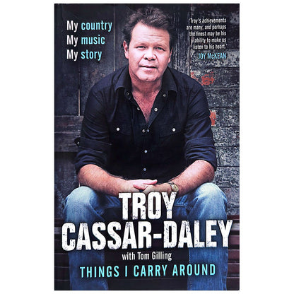 Tom Gilling - 2016 Troy Cassar-Daley: Things I Carry Around 1st Ed Book (Used)