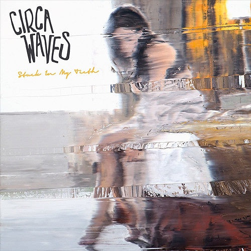 Circa Waves - Stuck In My Teeth 7" Vinyl Single