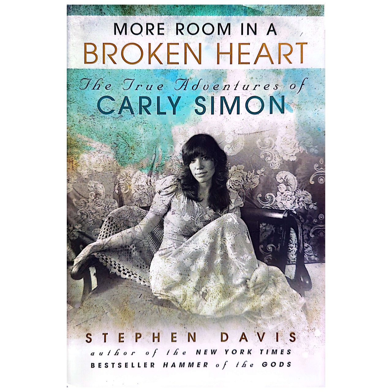 Stephen Davis - Carly Simon More Room In A Broken Heart Hardcover Book (2012)