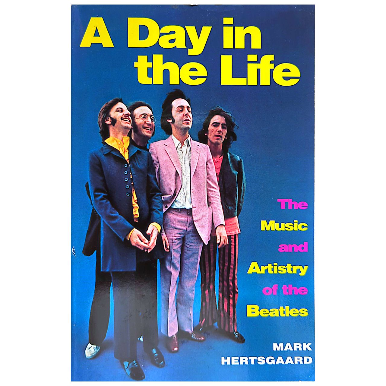 Mark Hertsgaard - 1996 A Day In The Life: Music And Artistry Of The Beatles Book (Used)