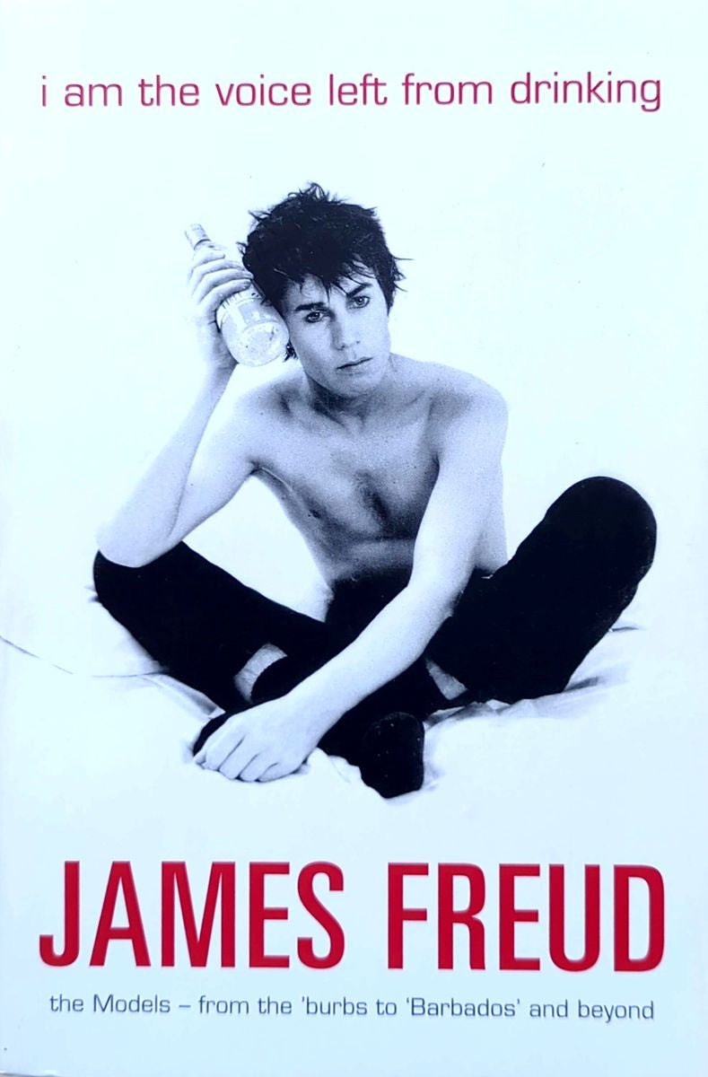 James Freud - I Am The Voice Left From Drinking: The Models From The Burbs To Barbados & Beyond Paperback Book (2002)