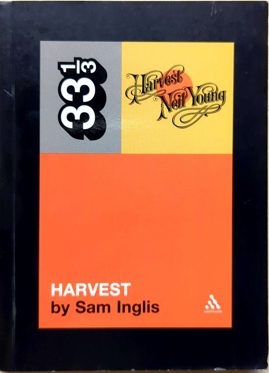 Sam Inglis - Neil Young's Harvest (33 1/3) Paperback Book (2003)