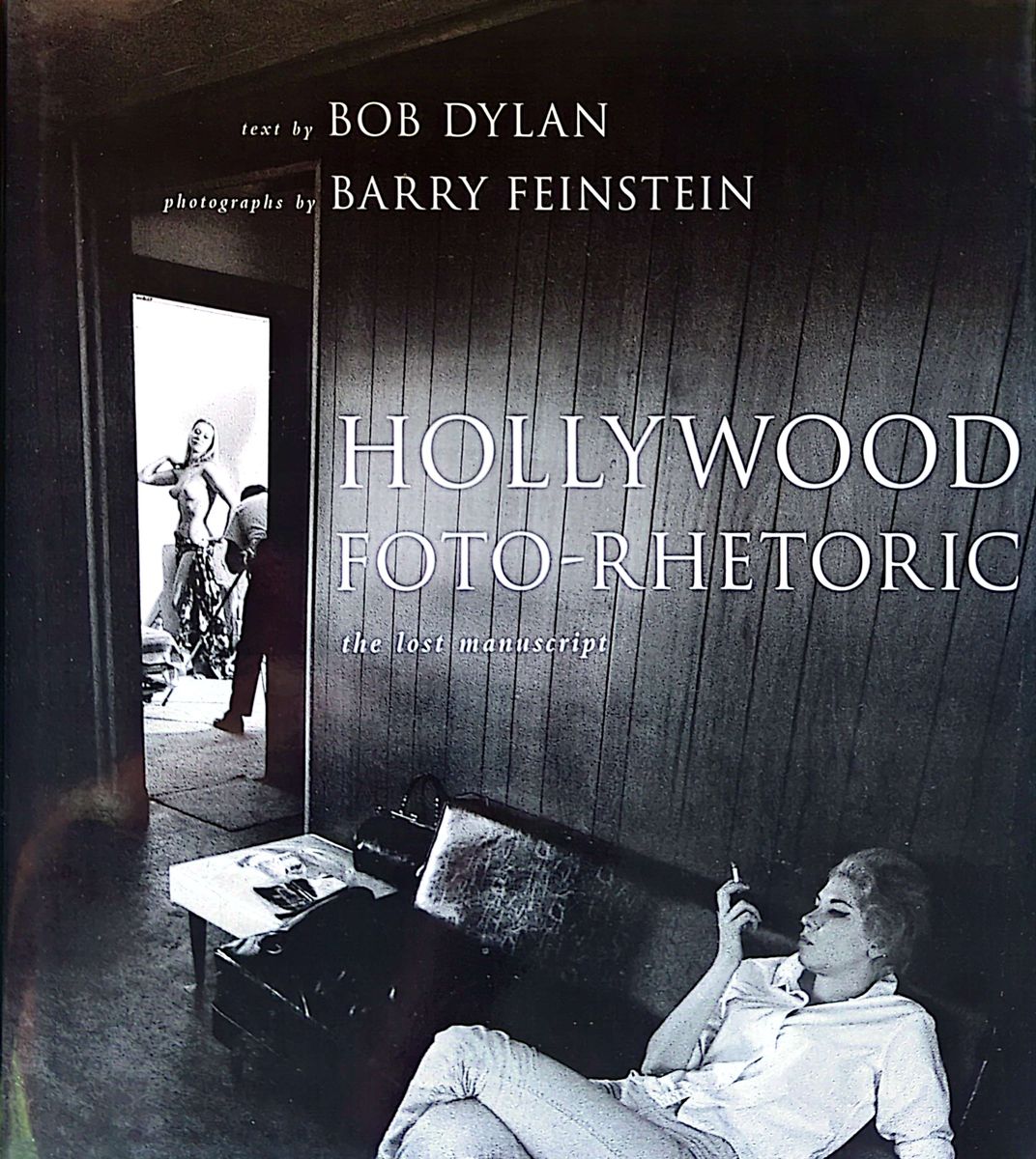 Bob Dylan - Hollywood Foto-Rhetoric: The Lost Manuscript Hardcover Book (2008)
