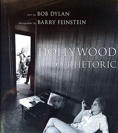 Bob Dylan - Hollywood Foto-Rhetoric: The Lost Manuscript Hardcover Book (2008)