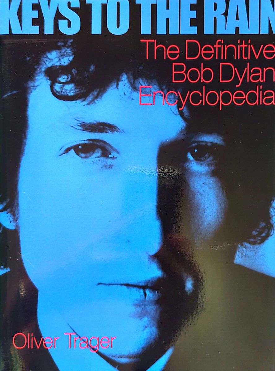 Oliver Trager - Keys to the Rain: The Definitive Bob Dylan Encyclopedia Softcover Book (2004)