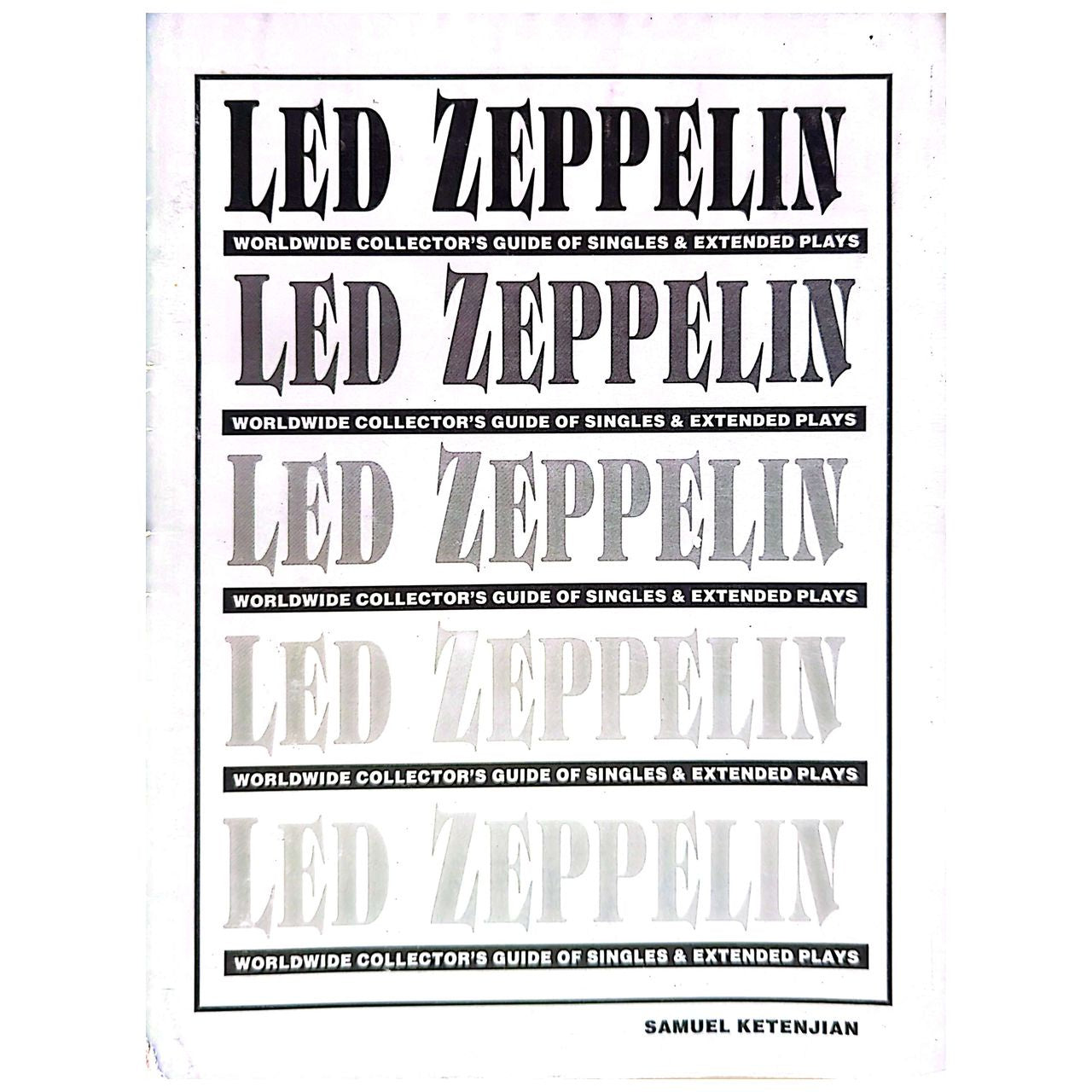Samuel Ketenjian - Led Zeppelin Worldwide Collector's Guide Of Singles & Extended Plays Book (1993)
