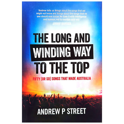 Andrew P Street - 2017 Long & Winding Way To The Top: 50 Or So Songs That Made Australia Book (Used)
