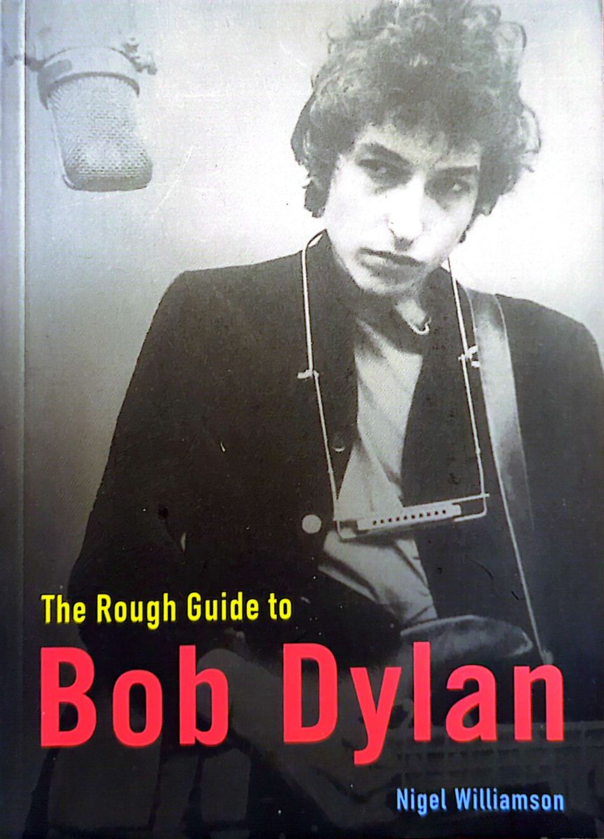 Nigel Williamson - The Rough Guide To Bob Dylan Paperback Book (2004)