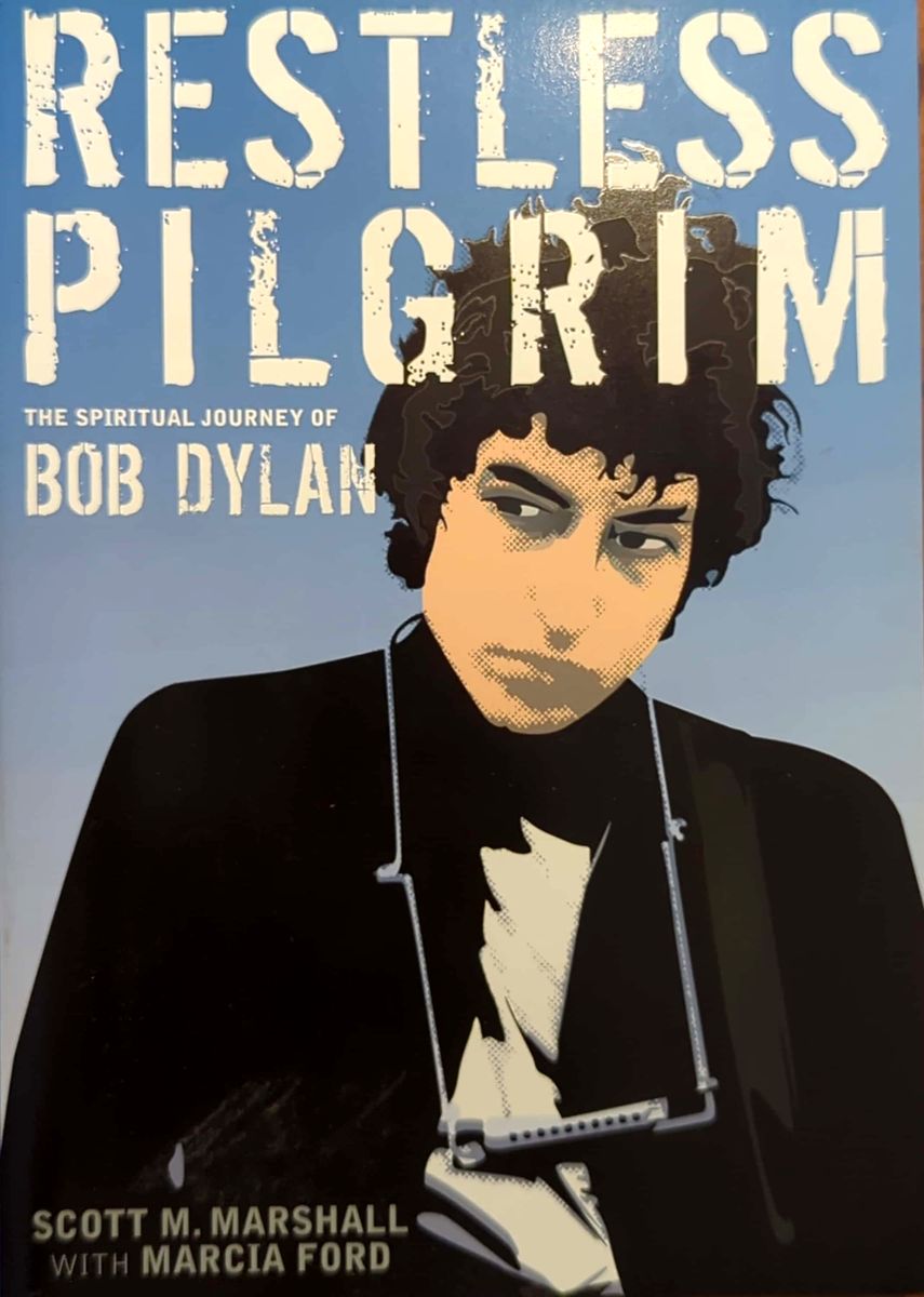 Scott M Marshall & Marcia Ford - Restless Pilgrim: The Spiritual Journey Of Bob Dylan Paperbook Book (2002)