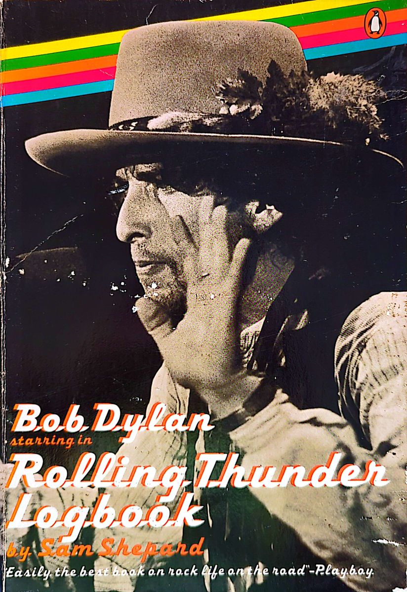 Sam Shepard - Bob Dylan: Rolling Thunder Logbook Softcover Book (1978)