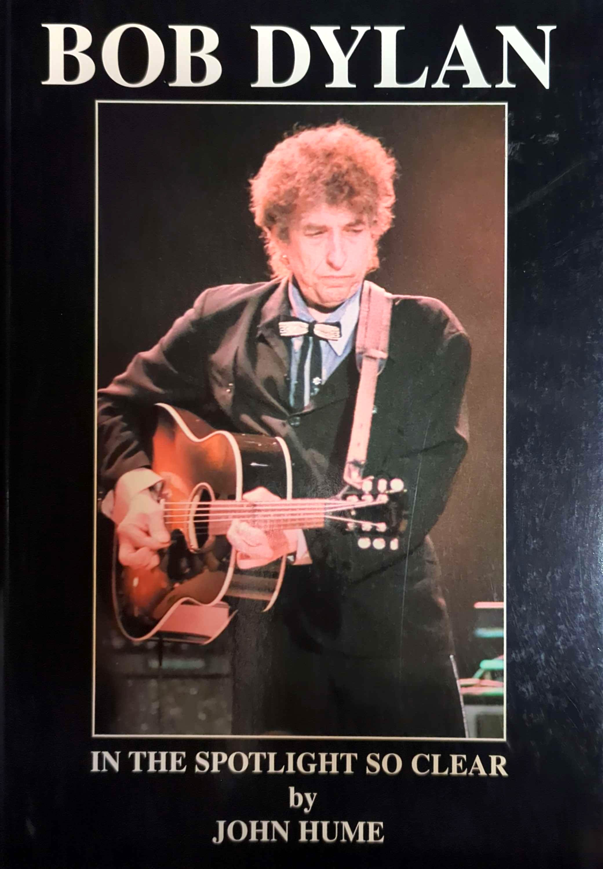 John Hume - Bob Dylan: In The Spotlight So Clear Book (1999)