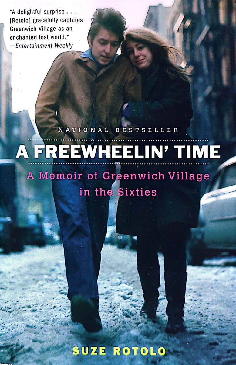 Suze Rotolo - Bob Dylan: A Freewheelin' Time: A Memoir of Greenwich Village In The Sixties Paperback Book (2008)